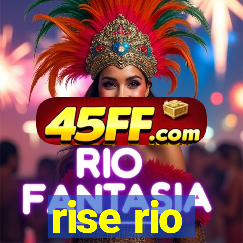 rise rio